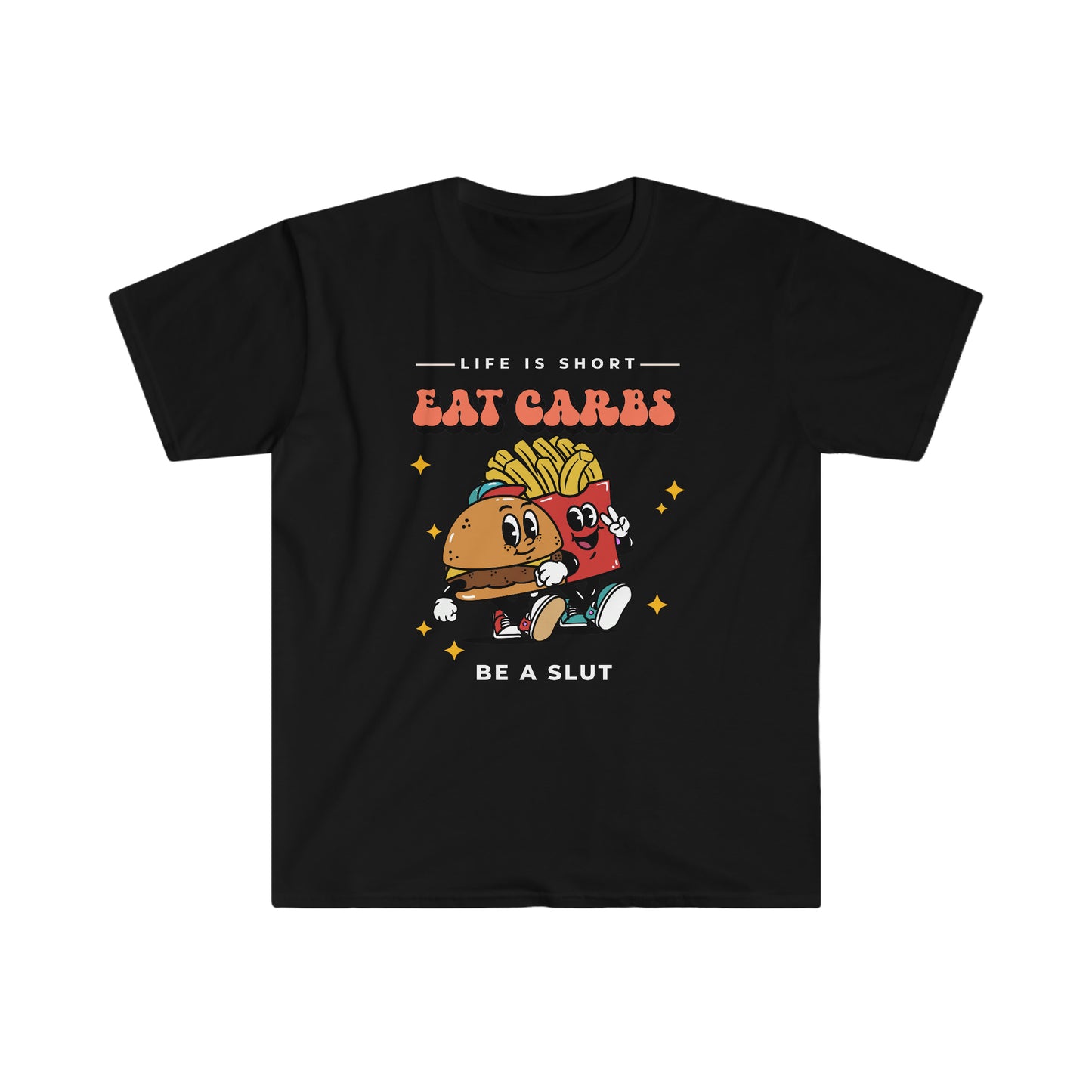 Eat Carbs Be a Slut Unisex Softstyle funny T-Shirt