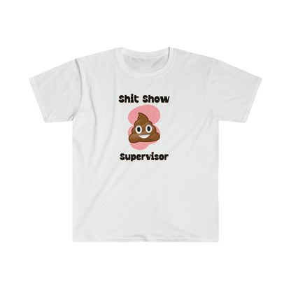 Shit Show Supervisor Unisex Softstyle funny T-Shirt