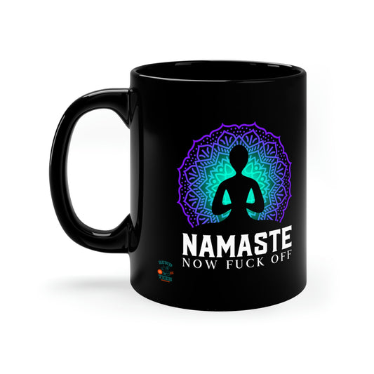 Namaste Now F@ck Off 11oz funny Black Mug