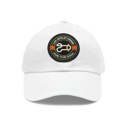 Only Here for the Dick cap with Leather Patch (Round)