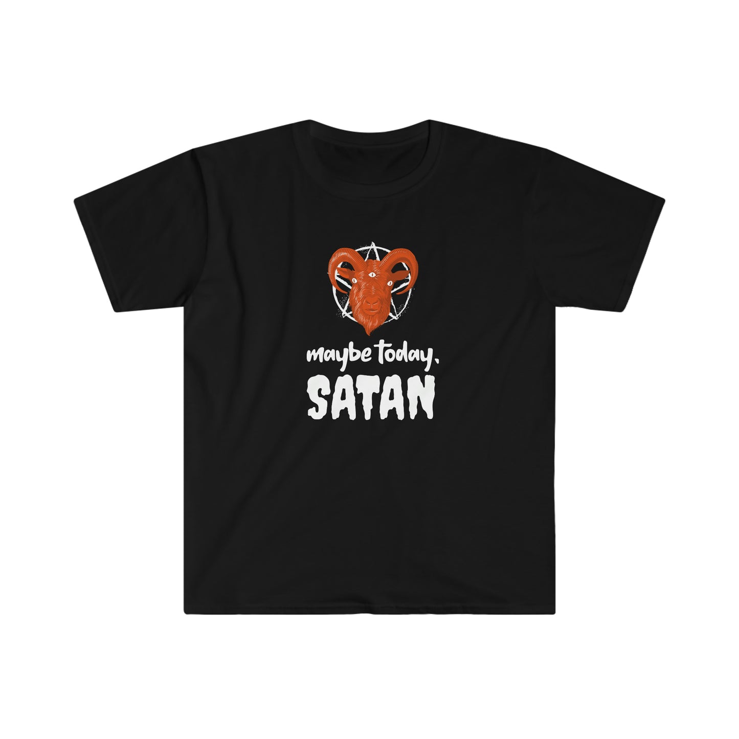 Maybe Today Satan Unisex Softstyle T-Shirt