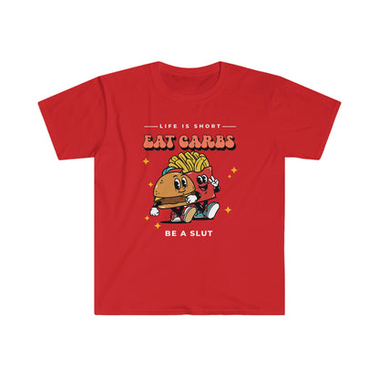 Eat Carbs Be a Slut Unisex Softstyle funny T-Shirt