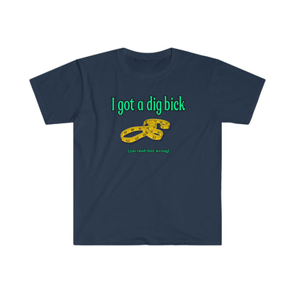 Dig Bick You Read That Wrong funny Unisex Softstyle T-Shirt