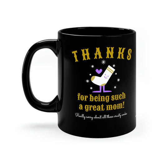 Crusty Socks Thanks Mom 11oz Black Mug