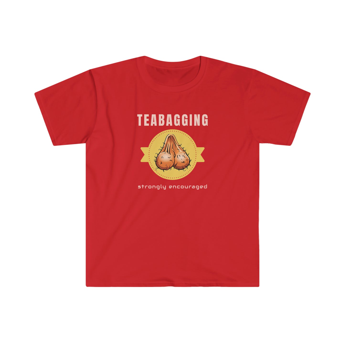 Teabagging Strongly Encouraged Unisex Softstyle T-Shirt