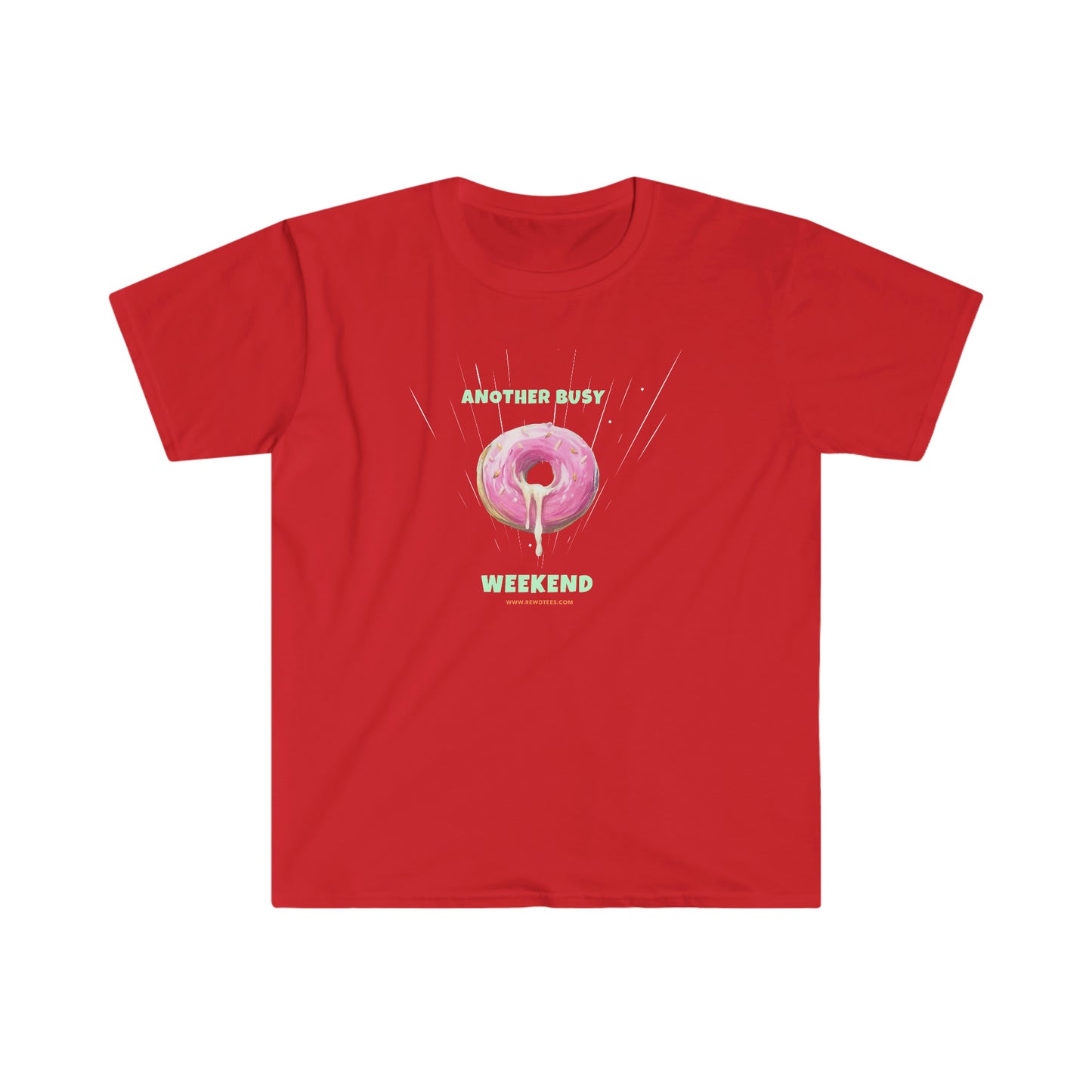 Another Busy Weekend Donut Unisex funny  Softstyle T-Shirt