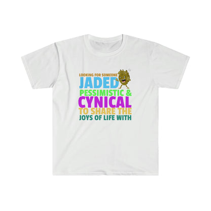 Cynical Jaded & Pessimistic Unisex Softstyle funny T-Shirt