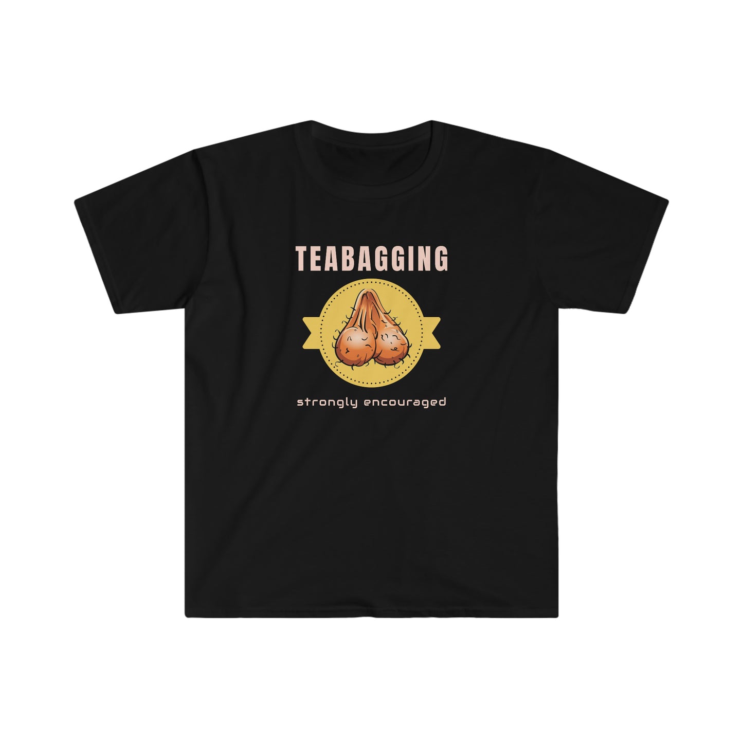 Teabagging Strongly Encouraged Unisex Softstyle T-Shirt