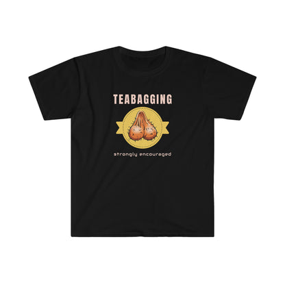 Teabagging Strongly Encouraged Unisex Softstyle T-Shirt