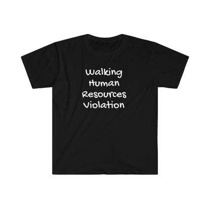 Walking Human Resources Violation Unisex Softstyle funny T-Shirt